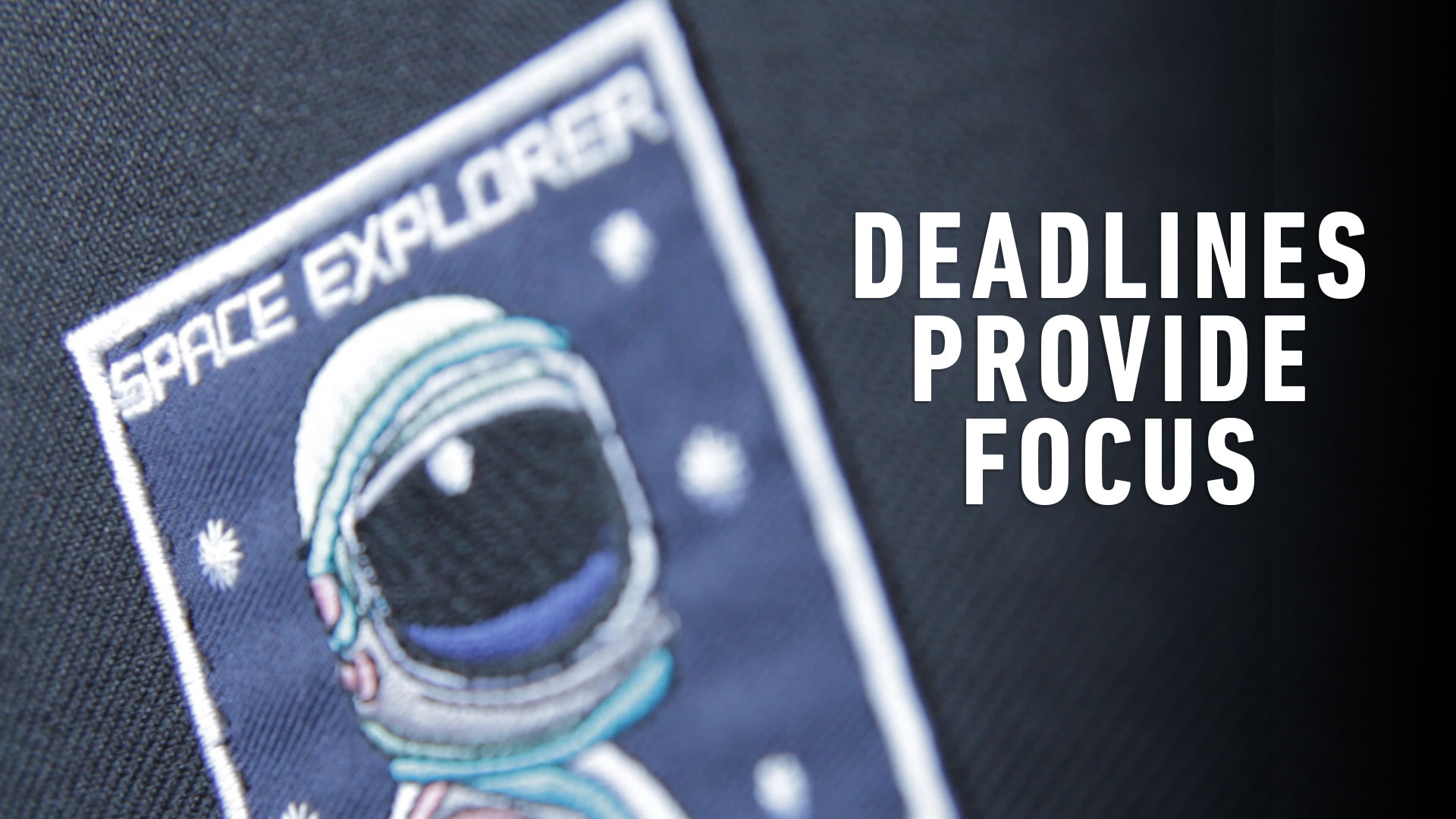 Deadlines provide focus